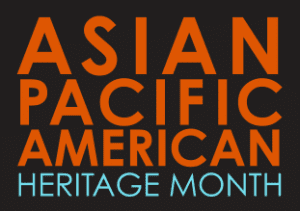 Orange and turquoise text on black that says "Asian Pacific American Heritage Month"