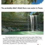 Poster with an image of a waterfall. On top is a white text box with black text that says "You probably didn't think there was water in texas". At the very bottom is another white box with more black text, and a logo for Austin Eastciders.