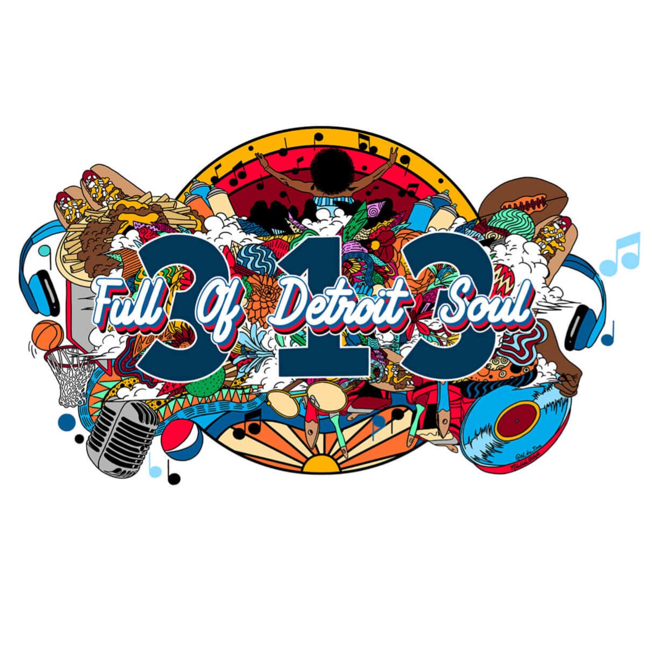 Large colorful cartoon graphic that shows various items that relate to Detroit, including Motown music, football, and cuisine. Cursive white text says "Full of Detroit Soul", and behind it is large blue text says "313".