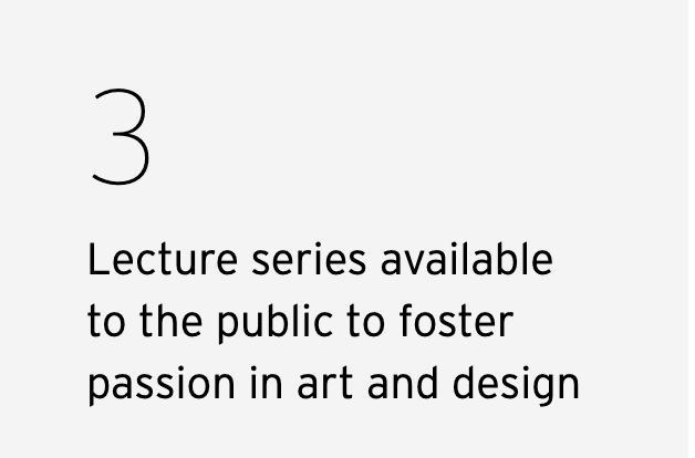 graphic that says, "3 Lecture series available to the public to foster passion in art and design"