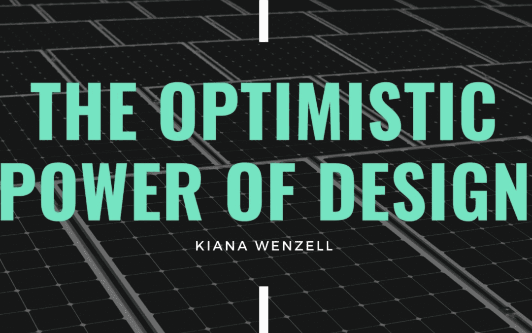 Optimistic Power of Design