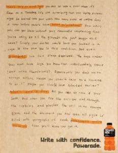 An advertisement depicting a page with a long handwritten paragraph with certain words highlighted orange about a student being sleep deprived while writing a school essay. The bottom of the page features an image of an orange Powerade bottle with the slogan "Write with confidence. Powerade."