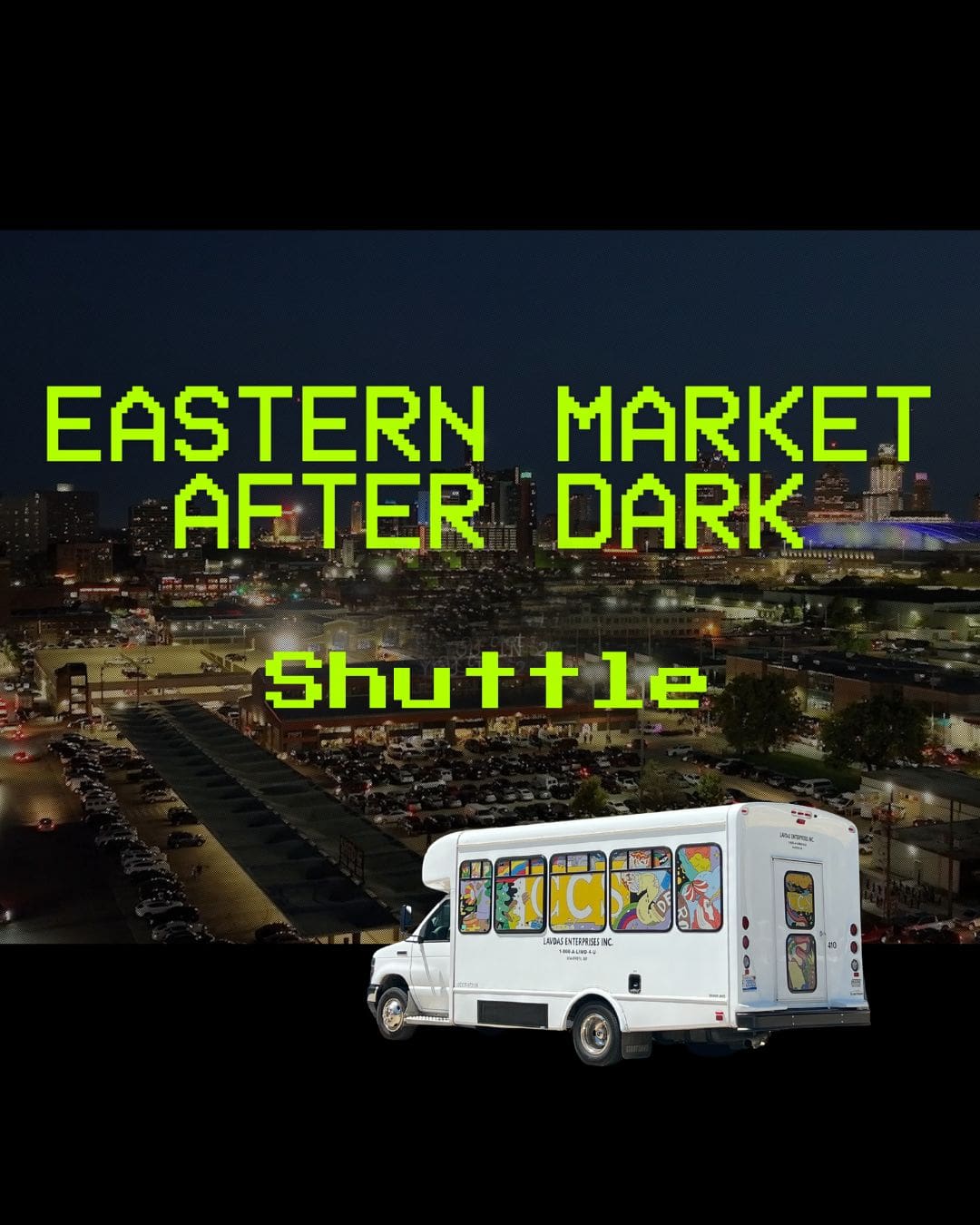 Text reading “EASTERN MARKET AFTER DARK Shuttle” is displayed in pixel-style font over an aerial night view of Eastern Market. A CCS-branded shuttle bus is prominently overlaid at the bottom of the image.