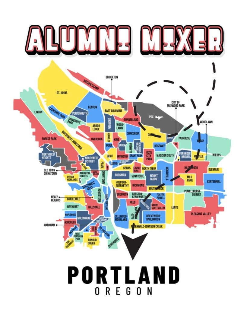 A colorful, stylized map of Portland, Oregon, with neighborhoods labeled, promoting an "ALUMNI MIXER."
