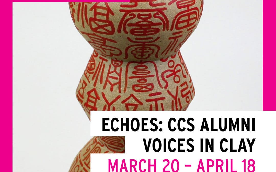 Echoes: CCS Alumni Voices in Clay