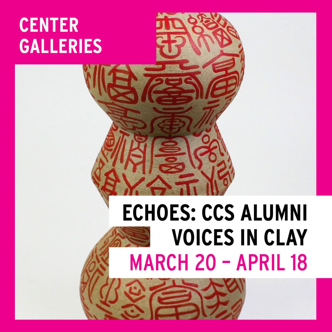 Promotional graphic for the Echoes: CCS Alumni Voices in Clay