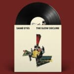A vinyl record and sleeve for "The Slow Decline" by Same Eyes featuring abstract collage art.